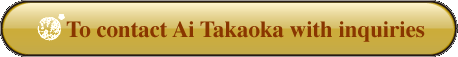 To contact Ai Takaoka with inquiries